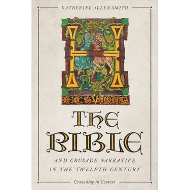 The Bible and Crusade Narrative in the Twelfth Century