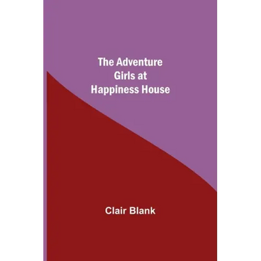 The Adventure Girls at Happiness House