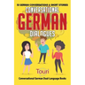 Conversational German Dialogues: 50 German Conversations and Short Stories