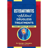 Osteoarthritis: Natural Drugless Treatments That Really Work!
