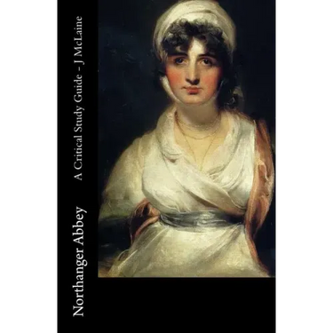 Northanger Abbey - A Critical Study Guide