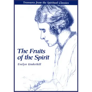Fruits of the Spirit: Treasures from the Spiritual Classics