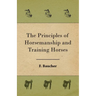 The Principles of Horsemanship and Training Horses