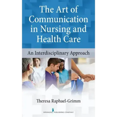 The Art of Communication in Nursing and Health Care: An Interdisciplinary Approach