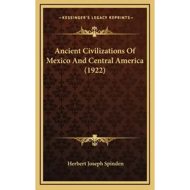 Ancient Civilizations Of Mexico And Central America (1922)
