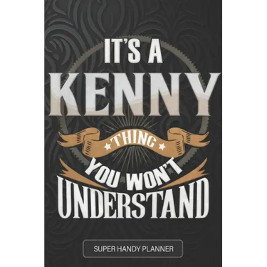 It's A Kenny Thing You Won't Understand: Kenny Name Planner With Notebook Journal Calendar Personal Goals Password Manager & Much More, Perfect Gift F
