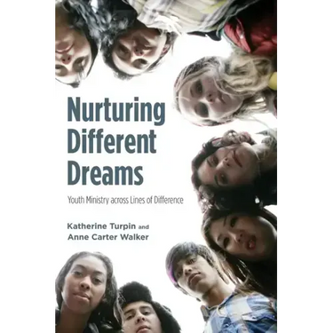 Nurturing Different Dreams: Youth Ministry Across Lines of Difference