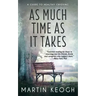 As Much Time as it Takes: A Guide to Healthy Grieving