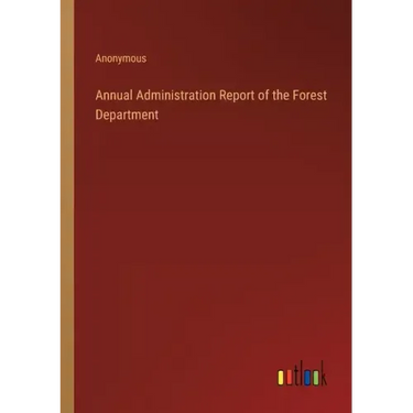 Annual Administration Report of the Forest Department