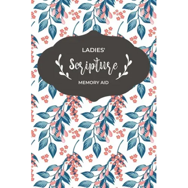 Ladies' Scripture Memory Aid: Bible Memory Verse Guide - Practical Resource To Aid Godly Christian Women In the Memorization of Scripture - Beautifu