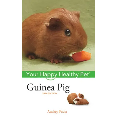 Guinea Pig: Your Happy Healthy Pet