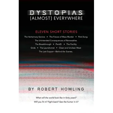 Dystopias (Almost) Everywhere: Eleven Short Stories