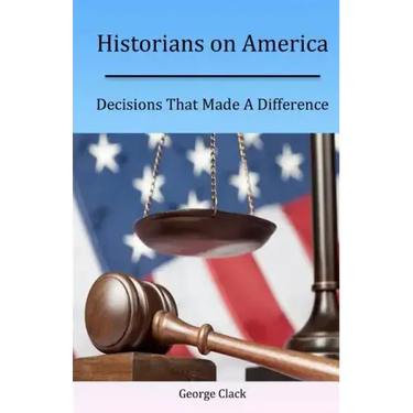 Historians on America: Decisions That Made A Difference
