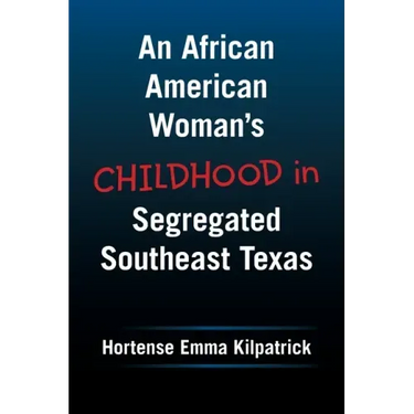 An African American Woman's Childhood in Segregated Southeast Texas