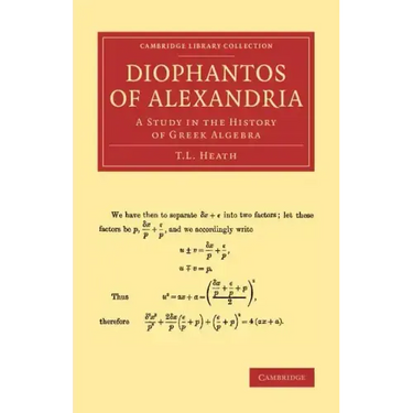 Diophantos of Alexandria: A Study in the History of Greek Algebra