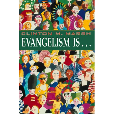 Evangelism Is. . .