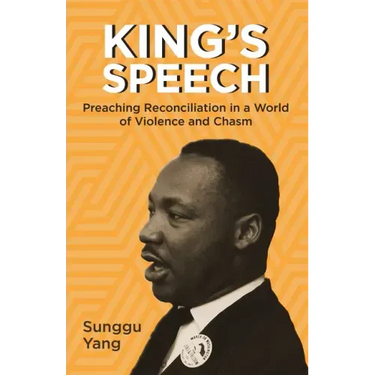 King's Speech: Preaching Reconciliation in a World of Violence and Chasm