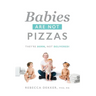 Babies Are Not Pizzas: They're Born, Not Delivered
