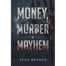 Money, Murder & Mayhem
