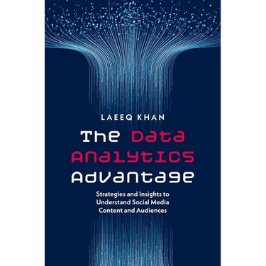 The Data Analytics Advantage: Strategies and Insights to Understand Social Media Content and Audiences