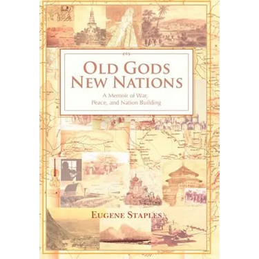 Old Gods, New Nations: A Memoir of War, Peace, and Nation Building
