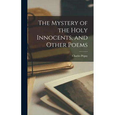 The Mystery of the Holy Innocents, and Other Poems