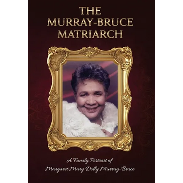 The Murray-Bruce Matriarch: A Family Portrait of Margaret Dolly Murray-Bruce