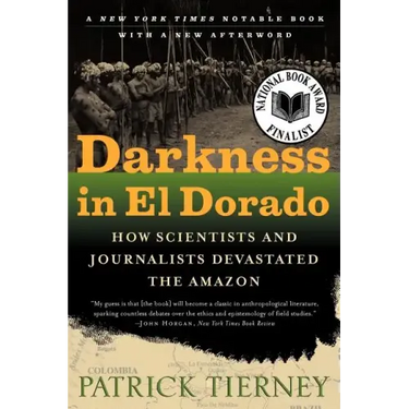 Darkness in El Dorado: How Scientists and Journalists Devastated the Amazon