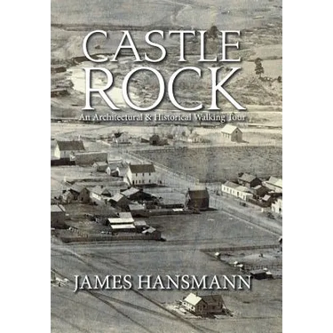 Castle Rock: An Architectural & Historical Walking Tour