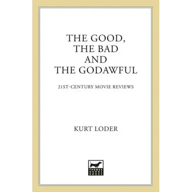 The Good, the Bad and the Godawful: 21st-Century Movie Reviews