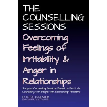 The Counselling Sessions: Overcoming Feelings of Irritability and Anger in Relationships