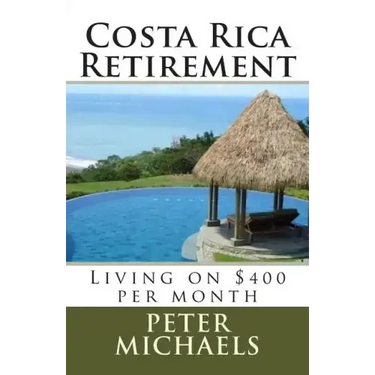 Costa Rica Retirement: : Living on $400 per month