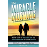 The Miracle Morning for Transforming Your Relationship: How to Create an Unshakable LOVE and Unleashed PASSION that Lasts a Lifetime!