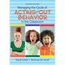 Managing the Cycle of Acting-Out Behavior in the Classroom