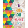 A Kid's Got Plans: 2023 Monthly Planner for Children
