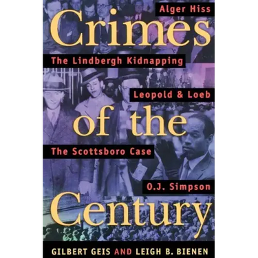 Crimes of the Century: From Leopold and Loeb to O. J. Simpson