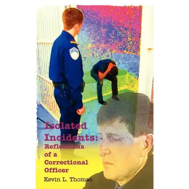 Isolated Incidents: Reflections of a Correctional Officer