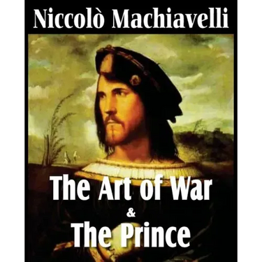 Machiavelli's The Art of War & The Prince