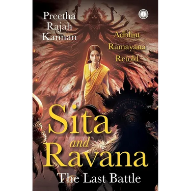 Sita and Ravana: The Last Battle: Adbhut Ramayana Retold