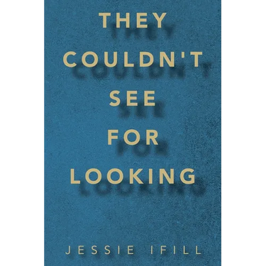 They Couldn't See for Looking