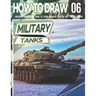 How to Draw Military Tanks 06: Awesome Educational Book to Learn Drawing Step by Step For Beginners!: Learn to draw Military Tanks for kids & adults