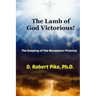 The Lamb of God Victorious!: The Keeping of the Revelation Promise