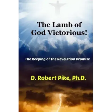 The Lamb of God Victorious!: The Keeping of the Revelation Promise