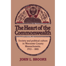 The Heart of the Commonwealth: Society and Political Culture in Worcester County, Massachusetts 1713 1861