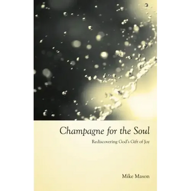 Champagne for the Soul: Rediscovering God's Gift of Joy