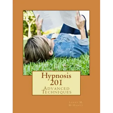 Hypnosis 201: Advanced Techniques