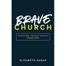 Brave Church: Tackling Tough Topics Together