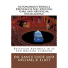 Autonomous Vehicle Driverless Self-Driving Cars and Artificial Intelligence: Practical Advances in AI and Machine Learning