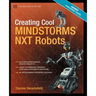 Creating Cool MINDSTORMS NXT Robots