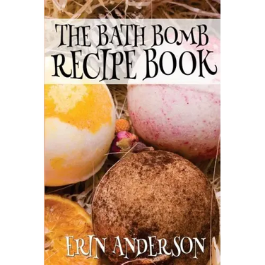 The Bath Bomb Recipe Book